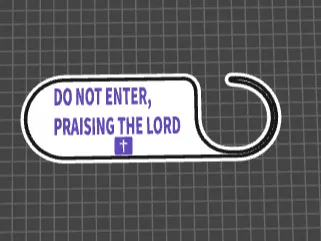 DO NOT ENTER, PRAISING THE LORD! sign
