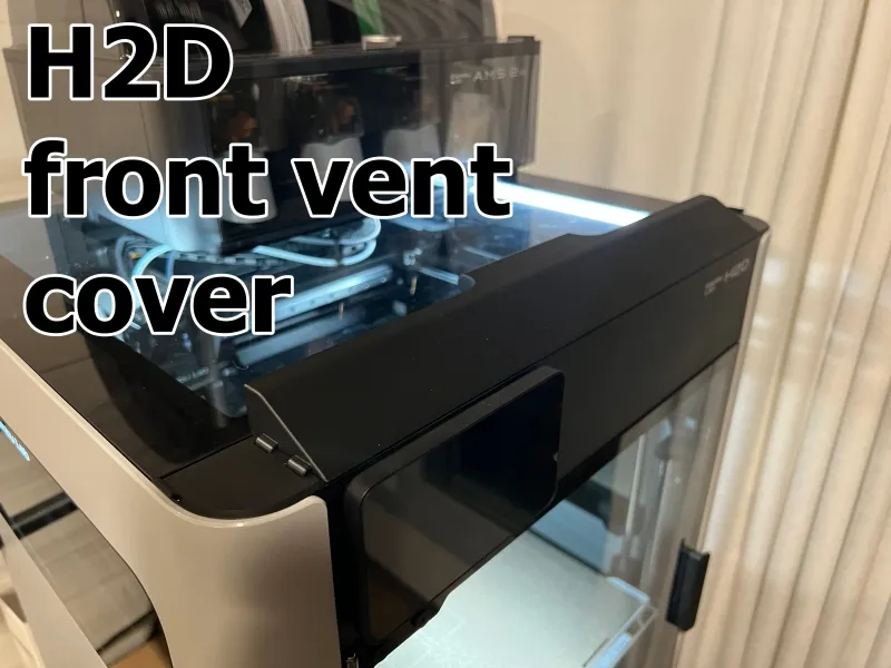 H2D front vent cover(no glue, fit exact position)