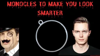 Monocle to make you look smarter. (3 sizes) works.