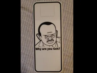 Why Are You Geh? Meme bookmark with page slot.