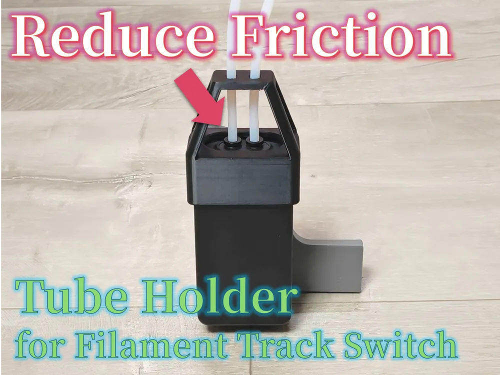 Accesorio para filamento: Tube Holder for Filament Track Switch. Referencia del modelo original.