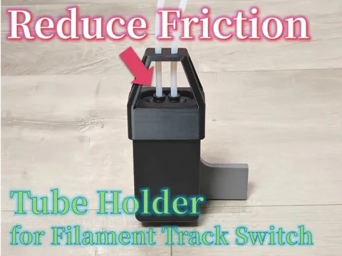 Accesorio para filamento: Tube Holder for Filament Track Switch — referencia de MakerWorld