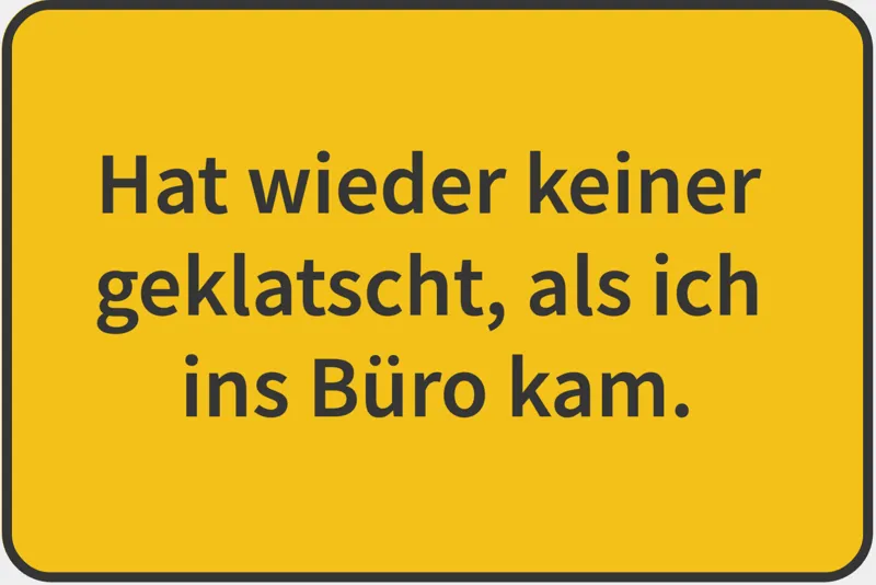 Fun-Schild: Hat wieder keiner geklatscht