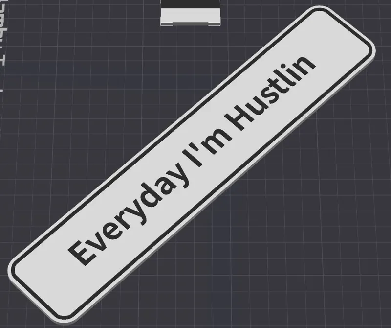 Everyday I'm Hustlin nameplate