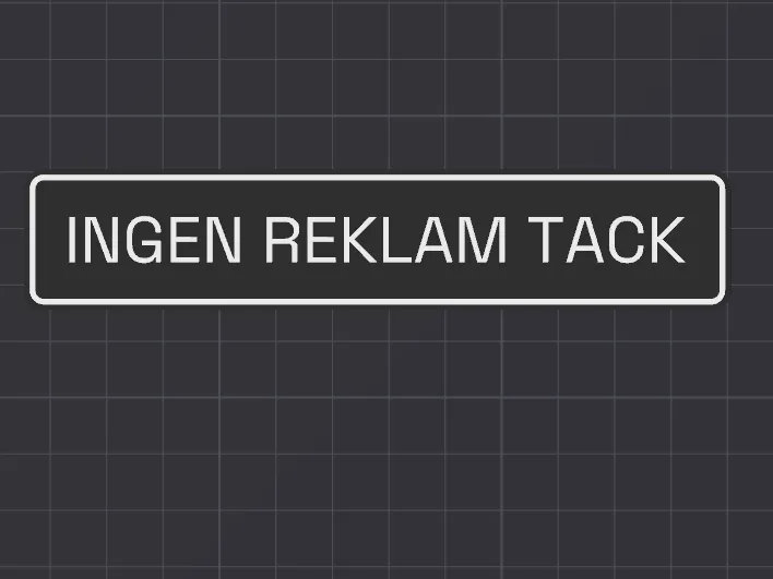 "Ingen reklam tack"-skylt