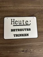 Partyschild "Heute Betreutes Trinken" V2