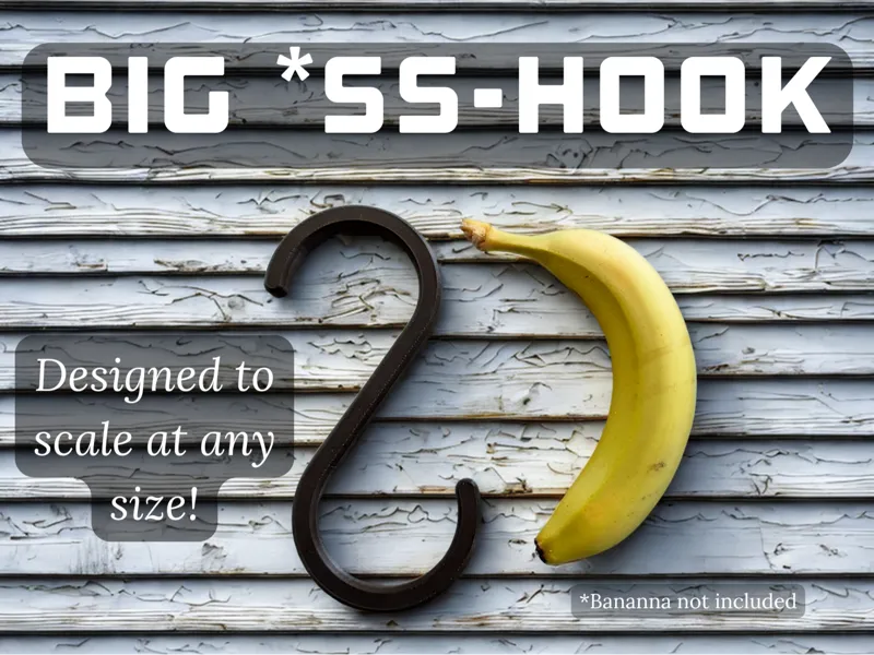 Big *ss Hook (Large, Strong, Scalable S-hook)