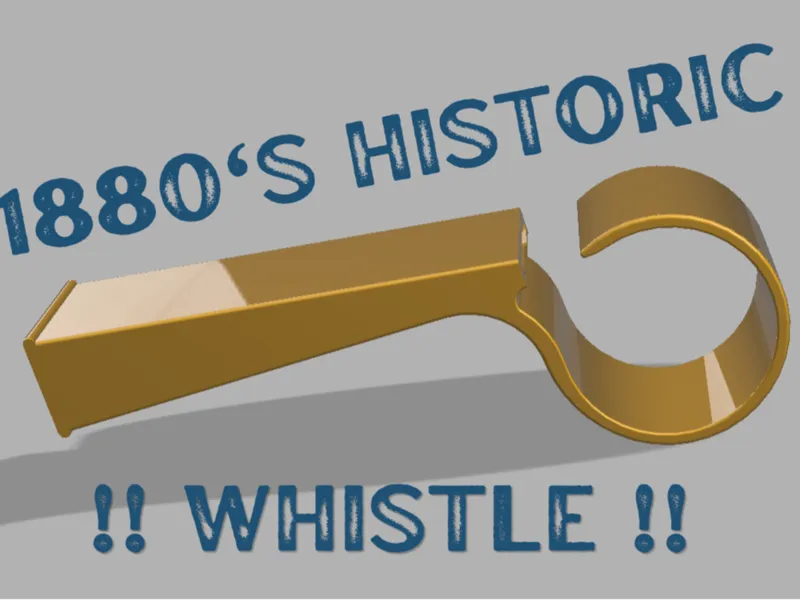 1880 "Secret" Whistle. Really Loud! Easy print :)
