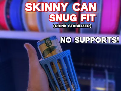 Skinny Can Snug Fit