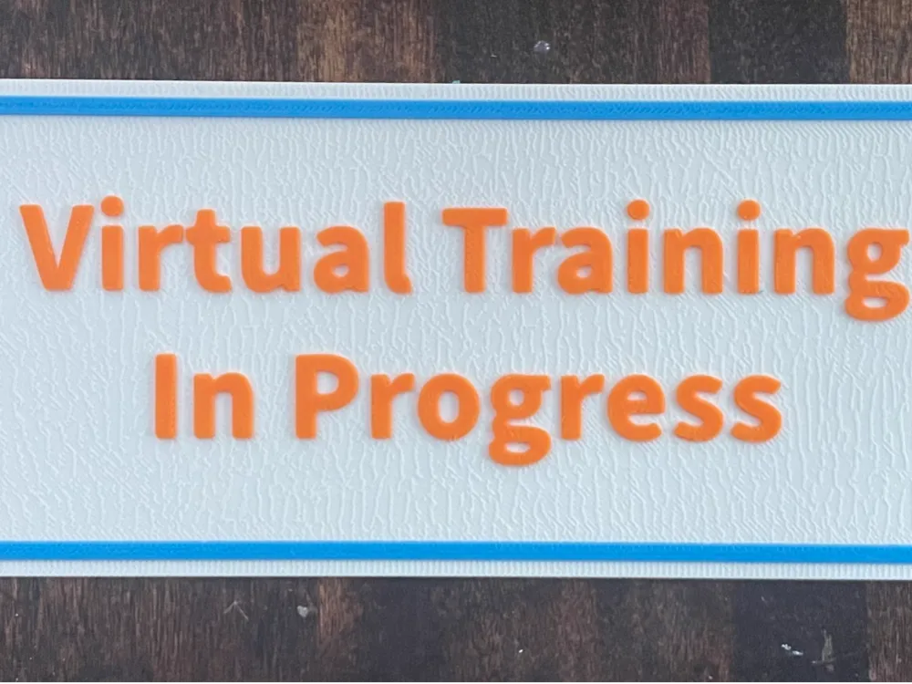 Virtual training in progress sign by colleen makerworld