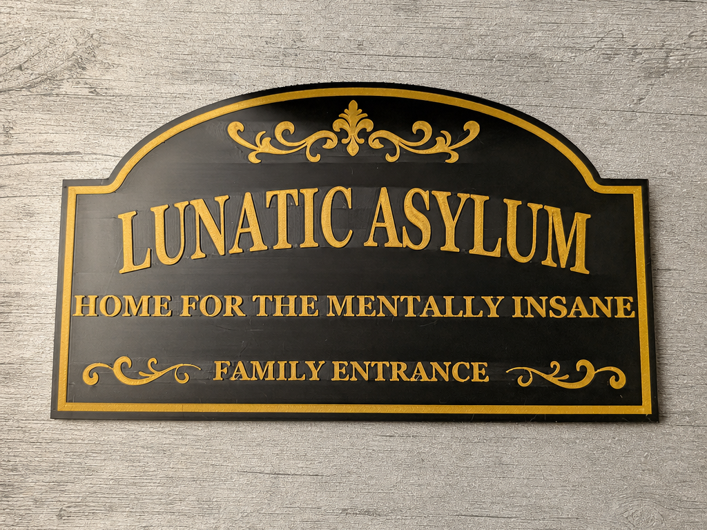 Lunatic Asylum Sign