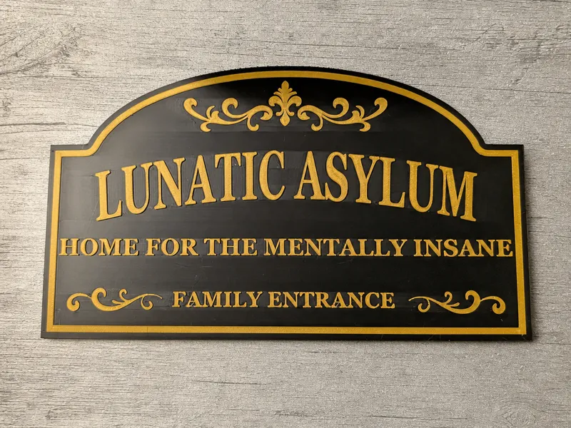 Lunatic Asylum Sign