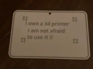 funny 3D printer sign 
