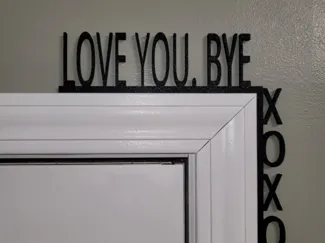 LOVE YOU, BYE DOOR TOPPER