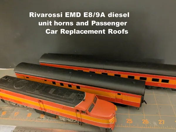 Rivarossi diesel horns and car replacement roofs