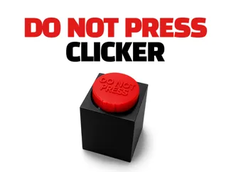 DO NOT PRESS CLICKER