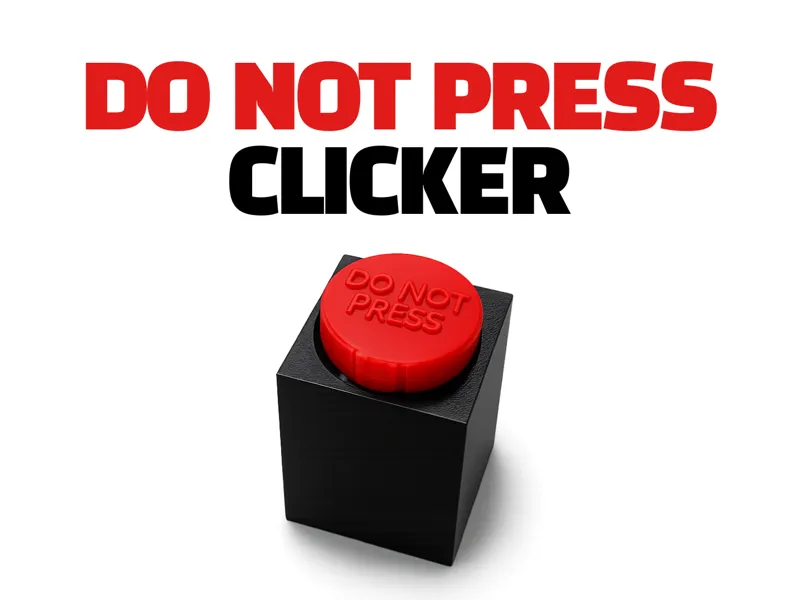 DO NOT PRESS CLICKER