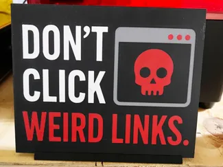 Don’t Click Weird Links – Desk Sign