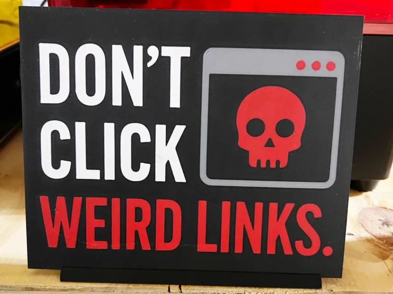 Don’t Click Weird Links – Desk Sign