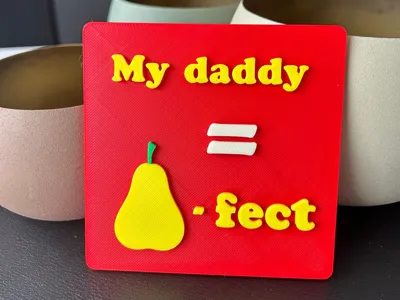 My daddy is pear-fect