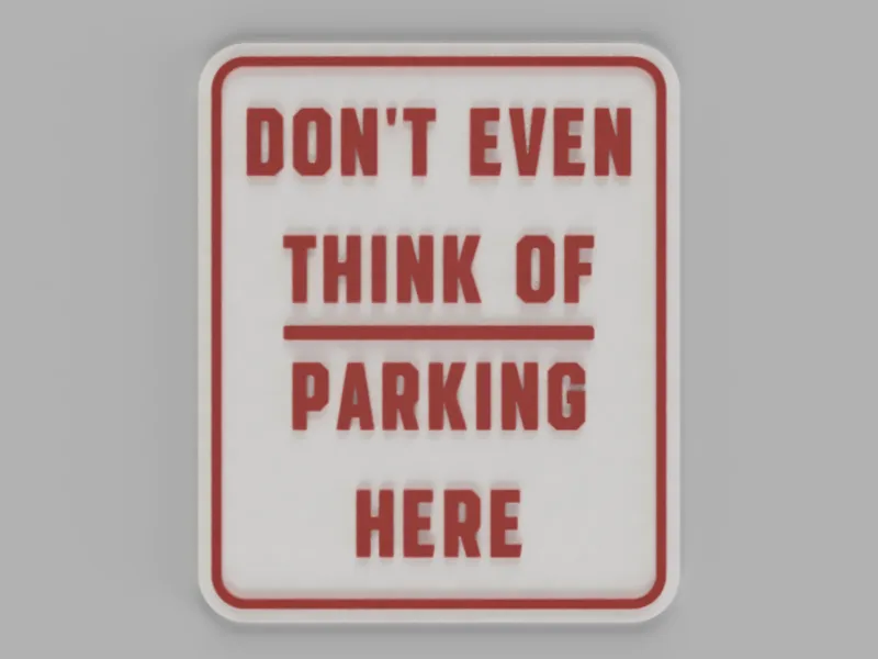 No Parking Sign - Don't even think of parking here