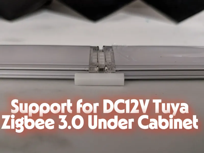 Support for DC12V Tuya Zigbee 3.0 Under Cabinet