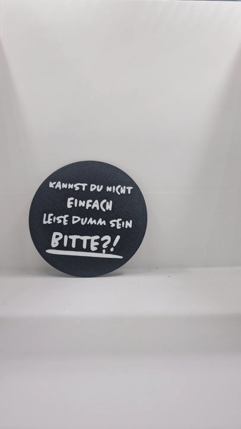 Kannst du nicht einfach leise dumm sein COASTER by 3DMetalCave - MakerWorld