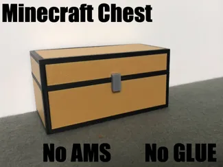 Minecraft chest, No AMS, No Glue