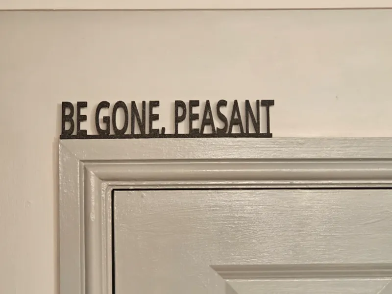 Be Gone, Peasant - Door Topper