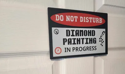 "Do Not Disturb / Diamond Paining in Progress"