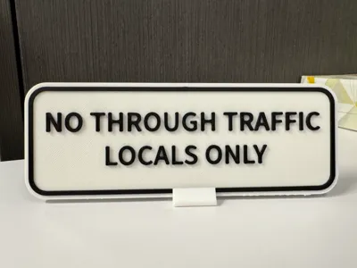 No Through Traffic, Locals Only -Novelty Desk Sign