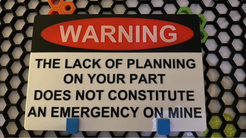 Warning sign - the lack of planning