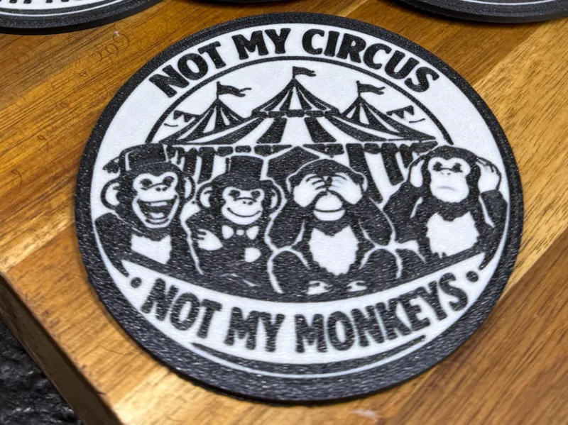 COASTER - Not my circus, not my monkeys - 2 color