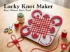 Lucky Knot Maker