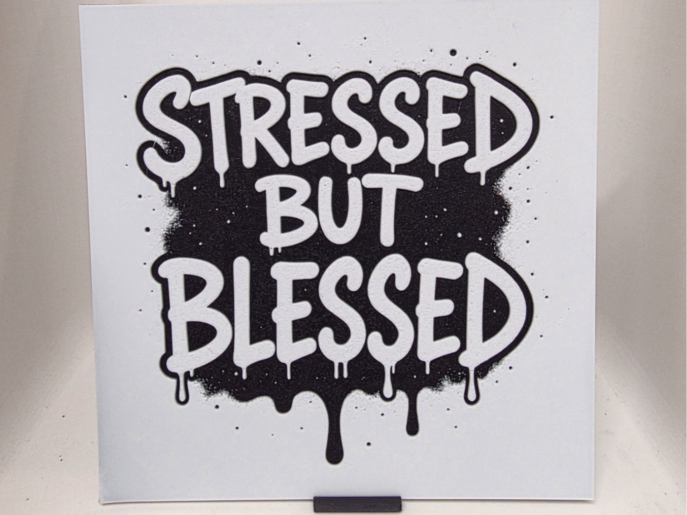 Stressed But Blessed Hueforge