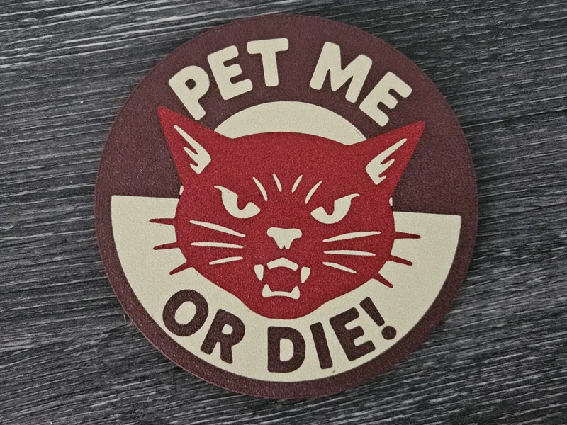 Pet Me Or Die! - Coaster