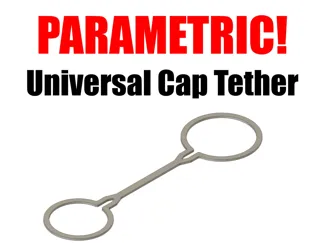 Parametric Universal Cap Tether