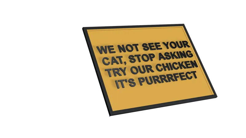 Funny Sign, "WE NOT HAVE YOUT CAT"