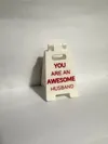 You Are An Awesome Husband (print face down)