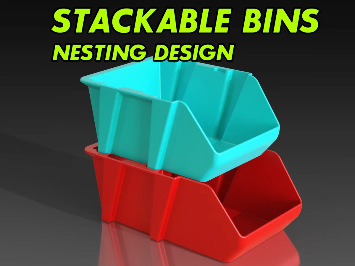 Stackable & Nesting Parts Bins - Free 3D Print Model - MakerWorld