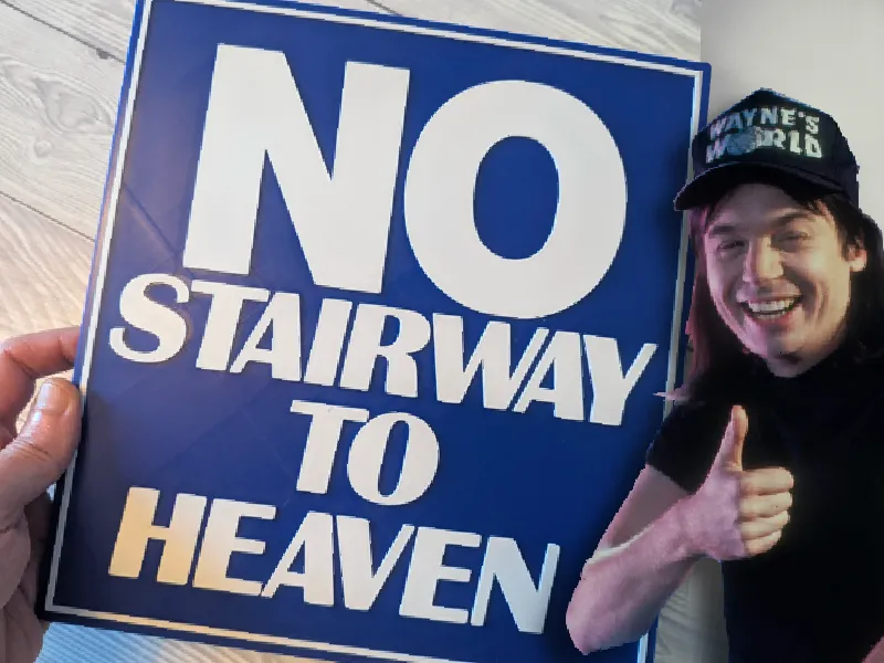 No Stairway To Heaven Sign