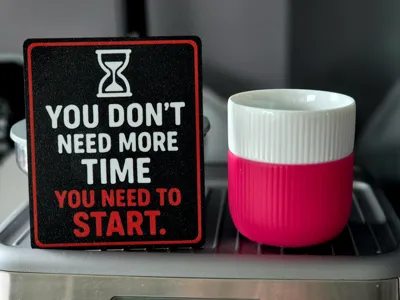Motivation Sign - You don’t need more time...