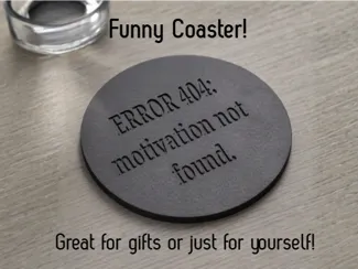 Funny Coaster (mood boosting)