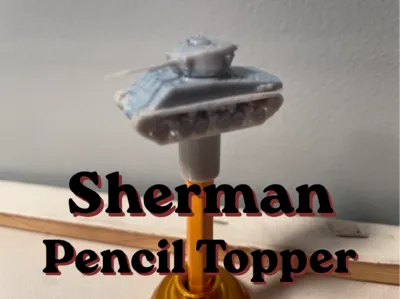 Sherman Pencil Topper