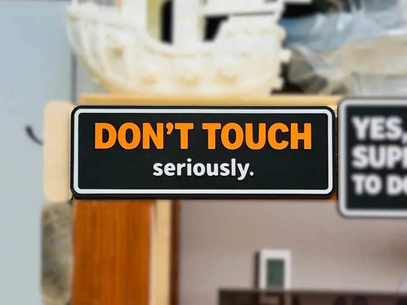 DON’T TOUCH Seriously. | Workshop Decor