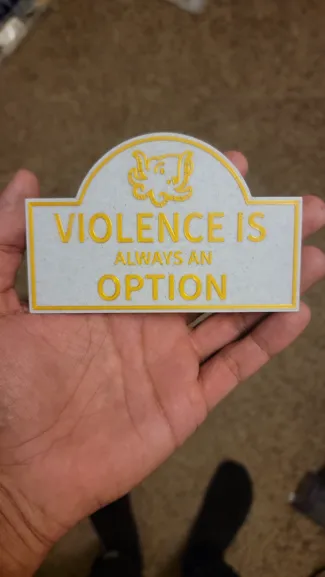 Violence Sign Powered by Make My Sign from MakerWorld (https://makerworld.com/makerlab/MakeMySign)