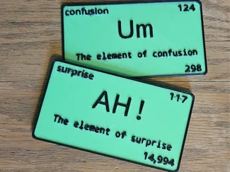 Ah! and Um the elements of surprise and confusion!