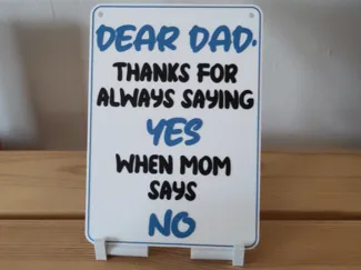 Sign'Dad thanks for saying yes when Mom says no'