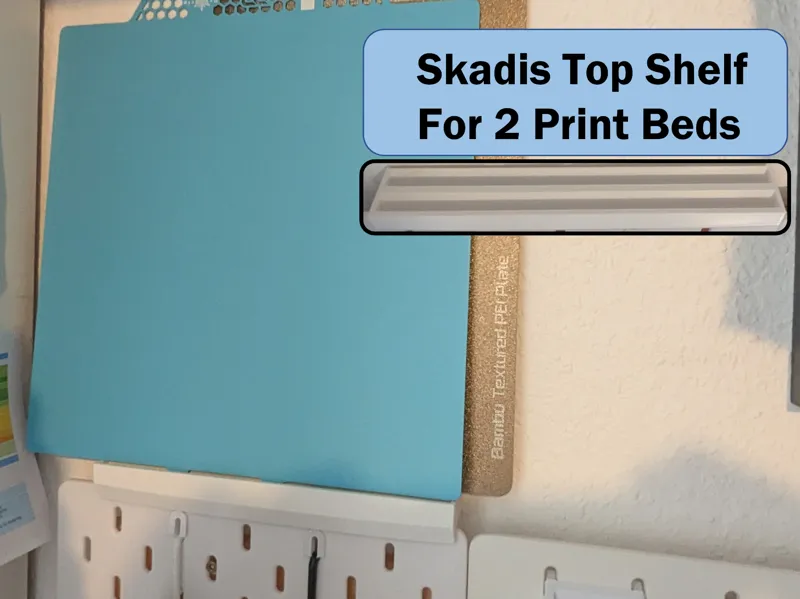 Skadis Top Shelf for 2 Print Beds