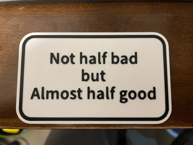 Not Half Bad Sign